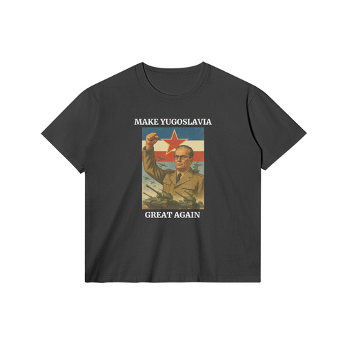 Make Yugoslavia Great Again | T-Shirt